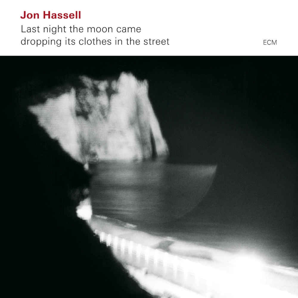 ecm-records-jon-hassell-last-night-the-moon-came-dropping-its-clothes-in-the-str image 1
