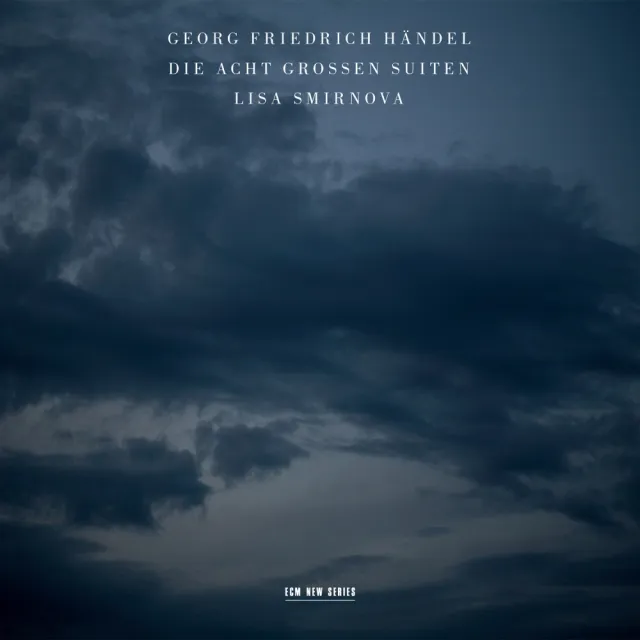 ecm-records-georg-friedrich-h-ndel-die-acht-grossen-suiten-lisa-smirnova-klavier image 1