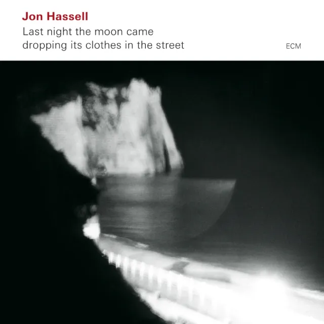 ecm-records-jon-hassell-last-night-the-moon-came-dropping-its-clothes-in-the-str image 1