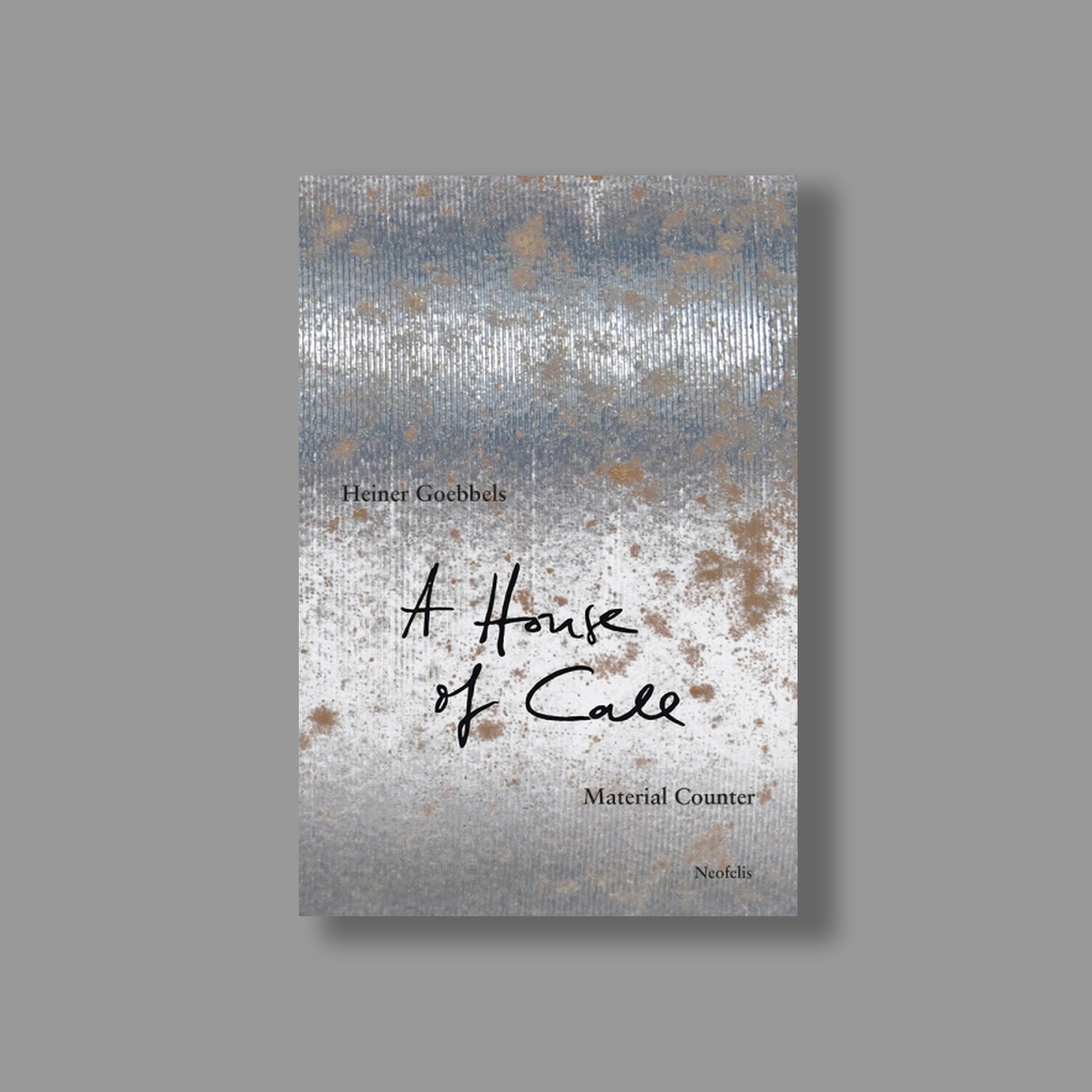 ecm-records-neofelis-heiner-goebbels-a-house-of-call-material-counter-buch-softc image 1